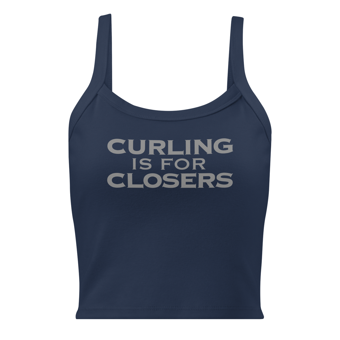 "Curling Is For Closers" printed on a solid navy blend women's micro-rib tanktop laying on a flat surface