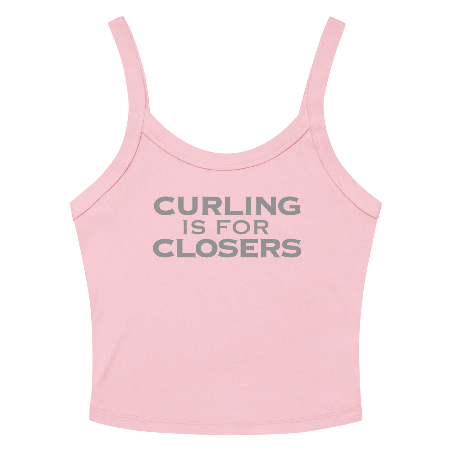 "Curling Is For Closers" printed on a solid pink blend women's micro-rib tanktop laying on a flat surface amongst sunglasses and shorts