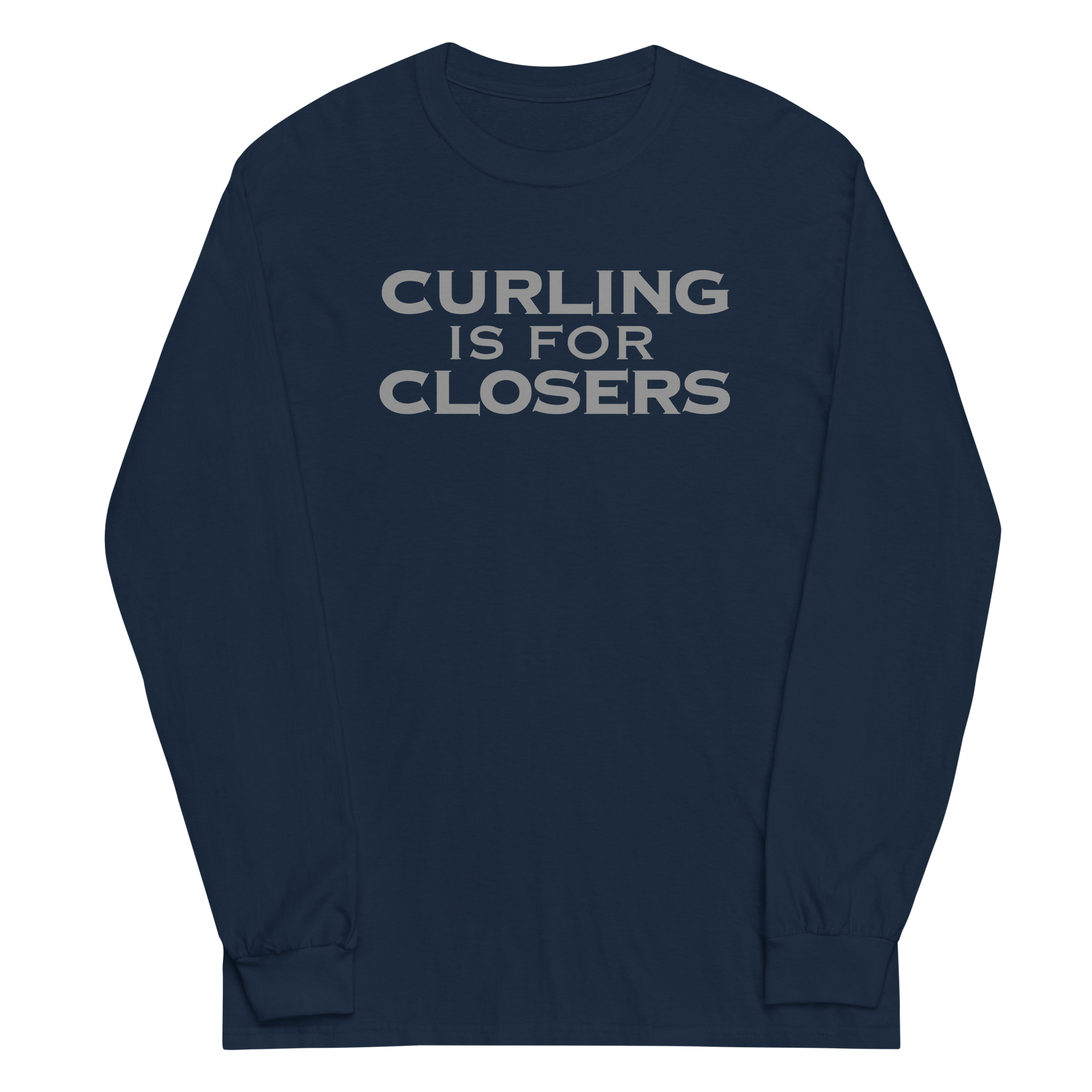 "Curling Is For Closers" printed on a navy men's long sleeve shirt laying on a flat surface