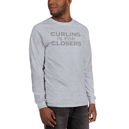 "Curling Is For Closers" printed on a sport grey men's long sleeve shirt worn by a male