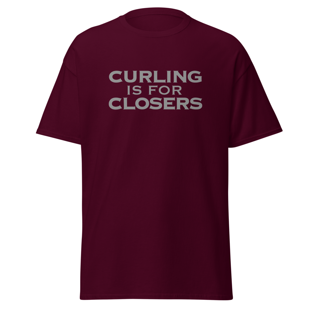 "Curling Is For Closers" printed on a maroon on an invisible body