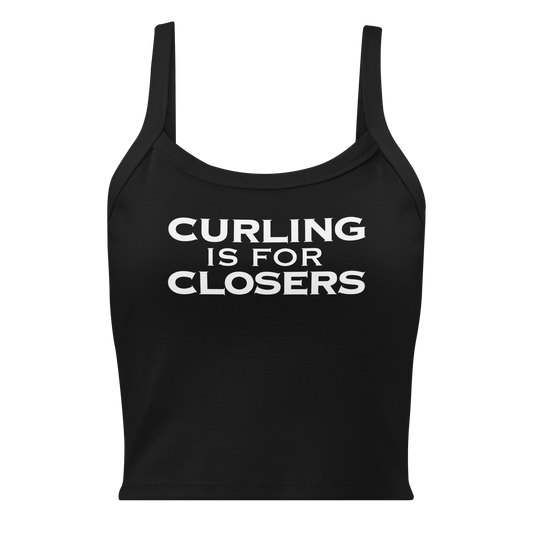 "Curling Is For Closers" printed on a solid black blend women's micro-rib tanktop laying on a flat surface