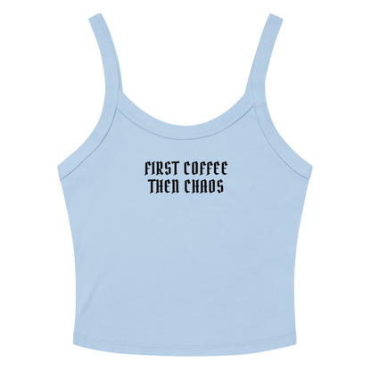 "First Coffee  Then Chaos" printed on a solid baby blue blend women's micro-rib tanktop laying on a flat surface amongst sunglasses and shorts