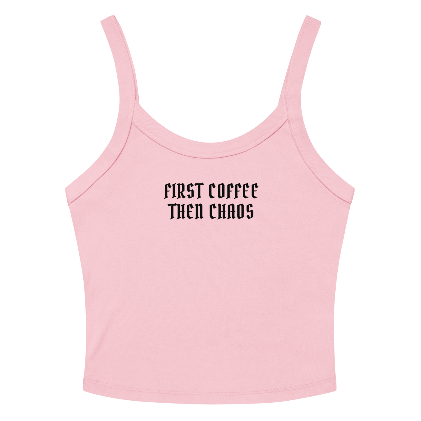 "First Coffee  Then Chaos" printed on a solid pink blend women's micro-rib tanktop laying on a flat surface amongst sunglasses and shorts