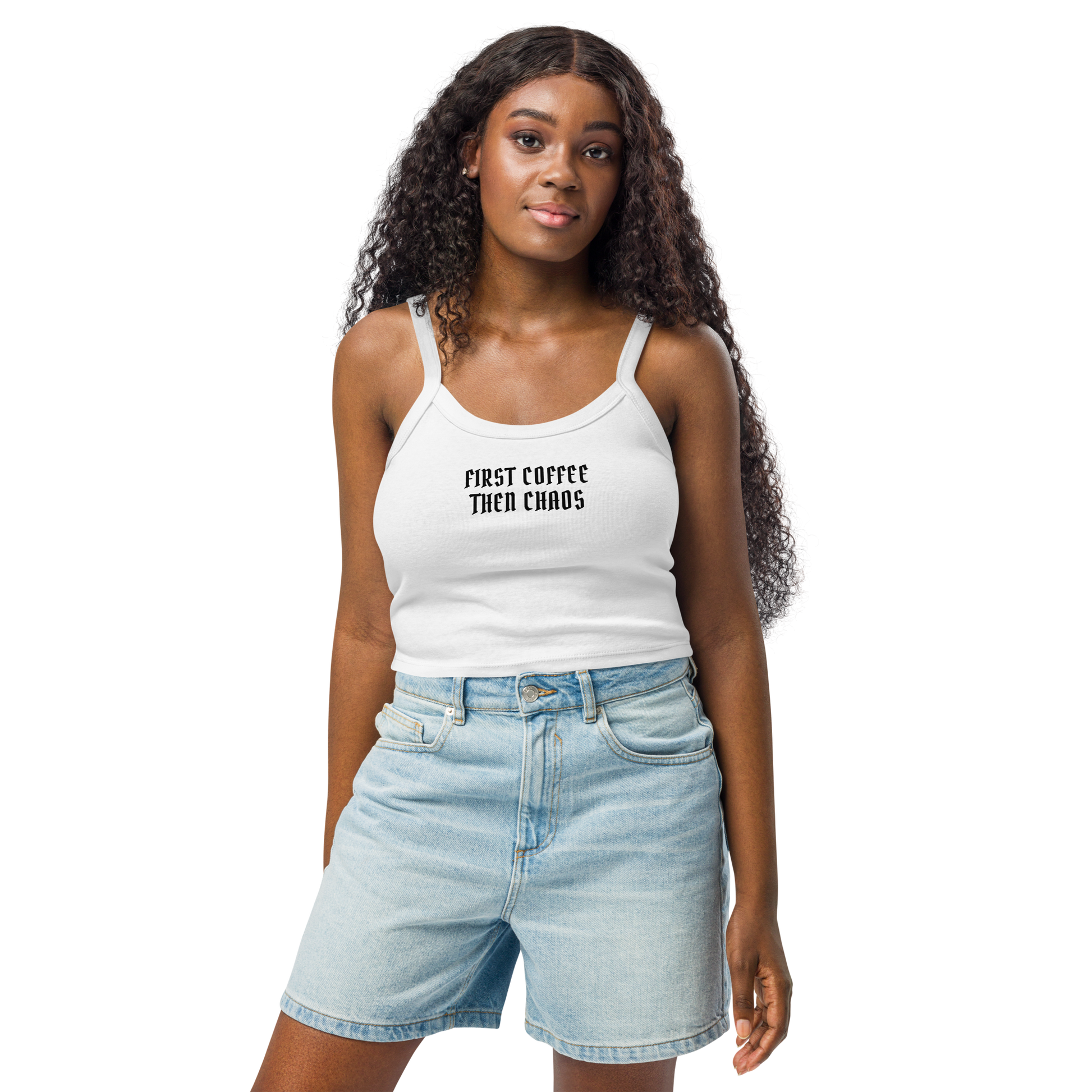 "First Coffee  Then Chaos" printed on a solid white blend women's micro-rib tanktop worn by a female