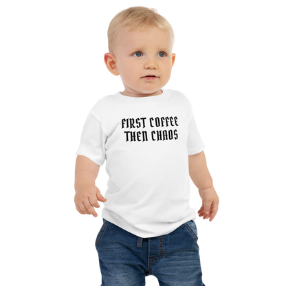 "First Coffee  Then Chaos" printed on a white baby jersey short sleeve tee worn by a male