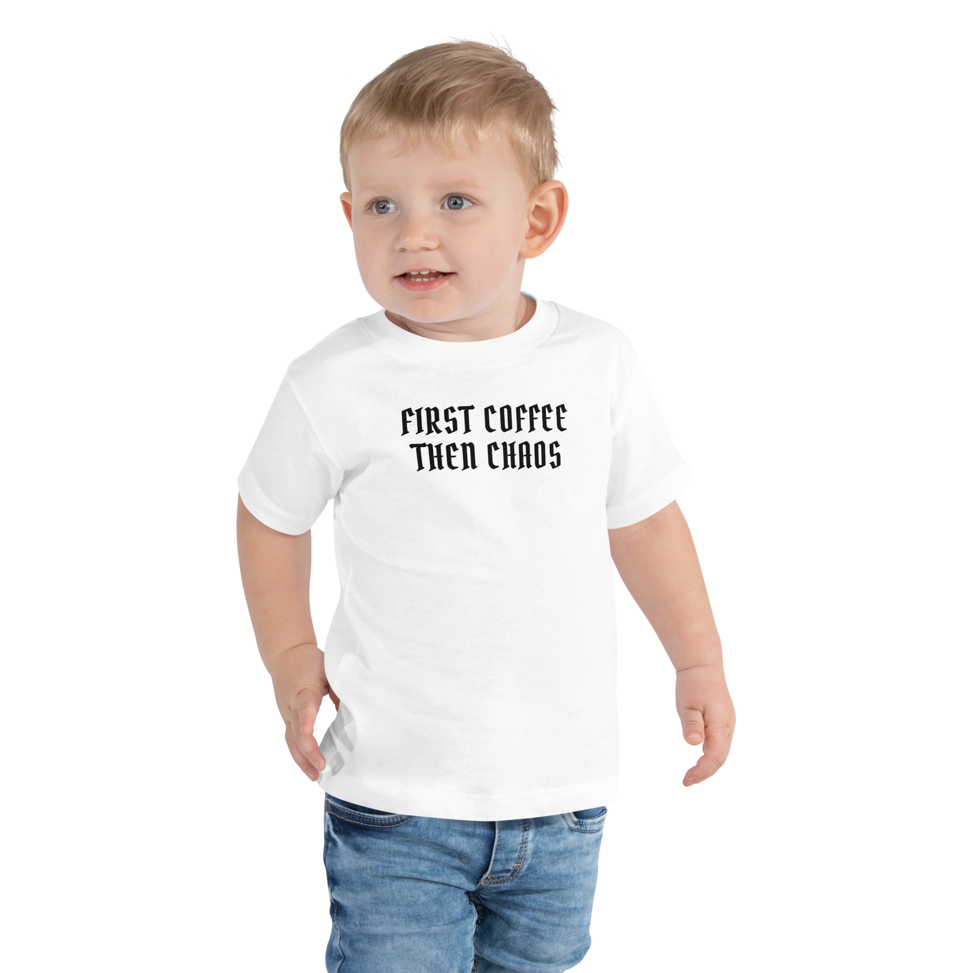 "First Coffee  Then Chaos" printed on a white toddler short sleeve tee worn by a male