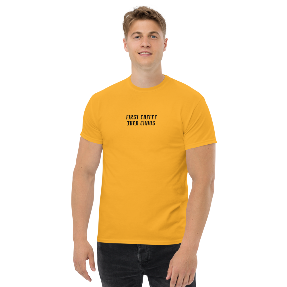"First Coffee  Then Chaos" printed on a gold unisex classic tee worn by a male