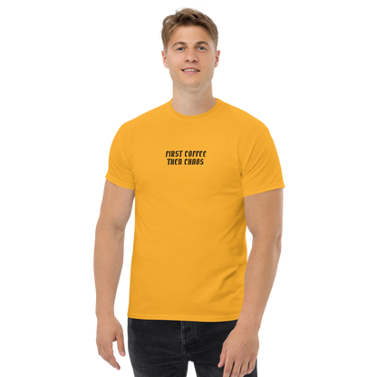 "First Coffee  Then Chaos" printed on a gold unisex classic tee worn by a male