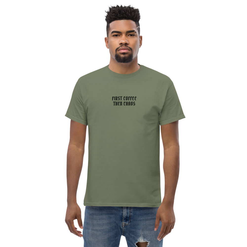 "First Coffee  Then Chaos" printed on a military green unisex classic tee worn by a male