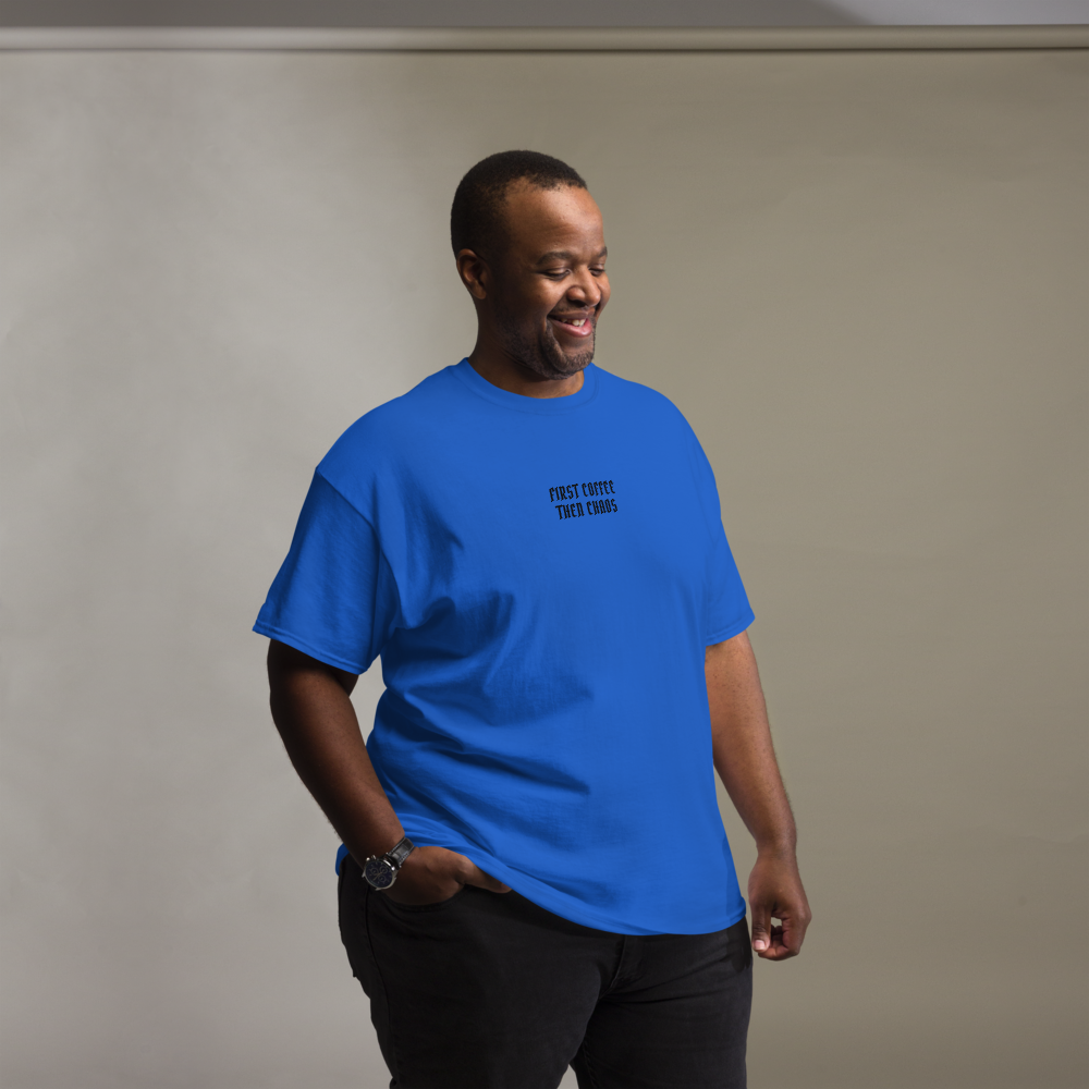 "First Coffee  Then Chaos" printed on a royal unisex classic tee worn by a male
