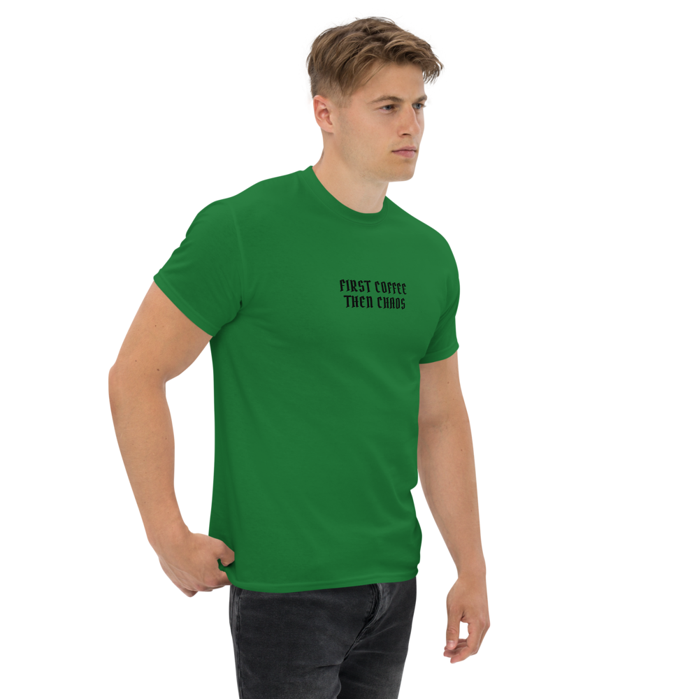 "First Coffee  Then Chaos" printed on a turf green unisex classic tee worn by a male