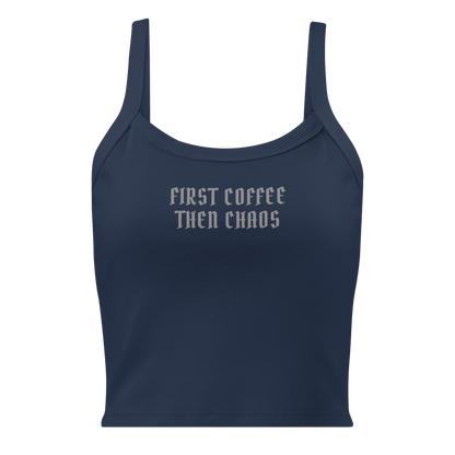 "First Coffee  Then Chaos" printed on a solid navy blend women's micro-rib tanktop laying on a flat surface