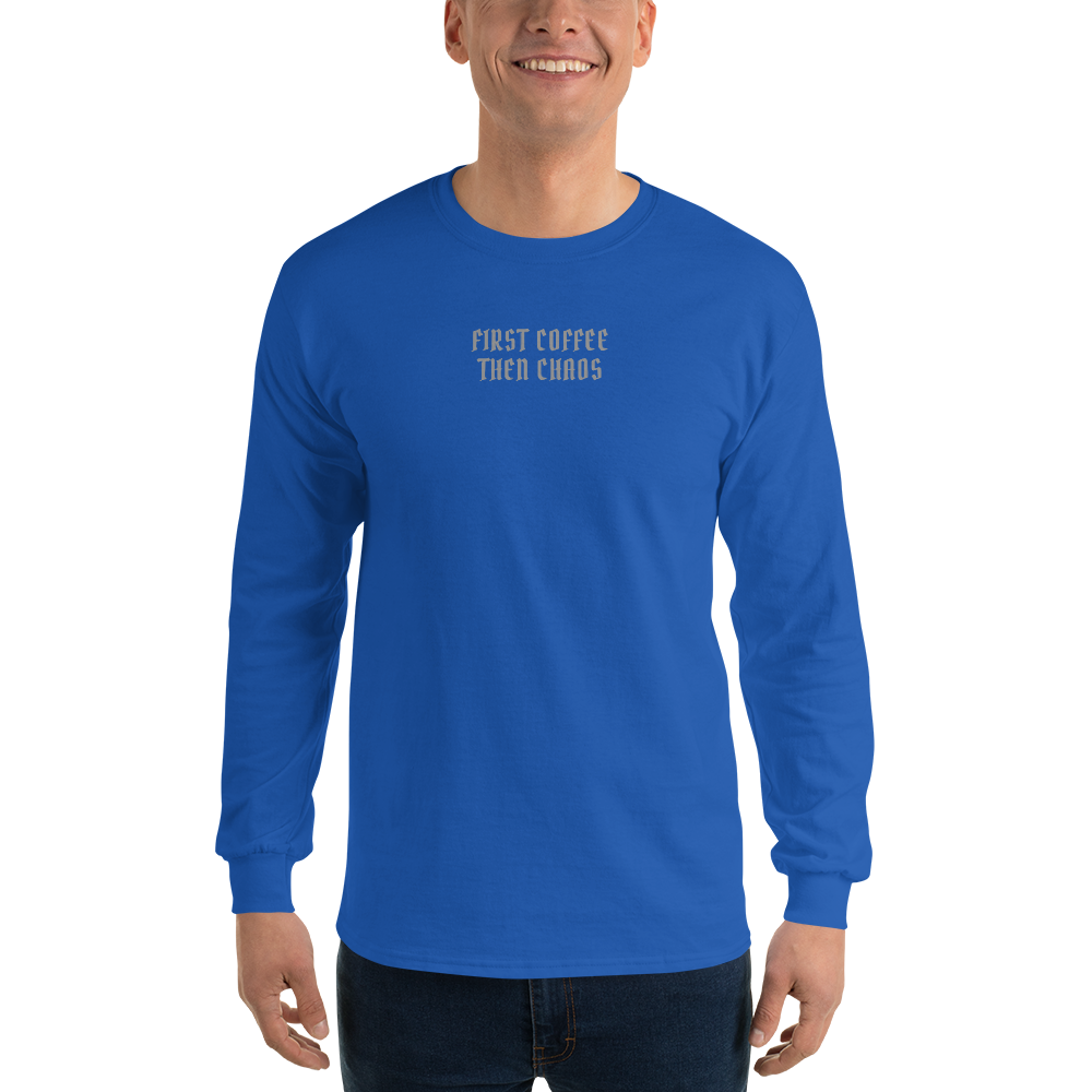 "First Coffee  Then Chaos" printed on a royal men's long sleeve shirt worn by a male