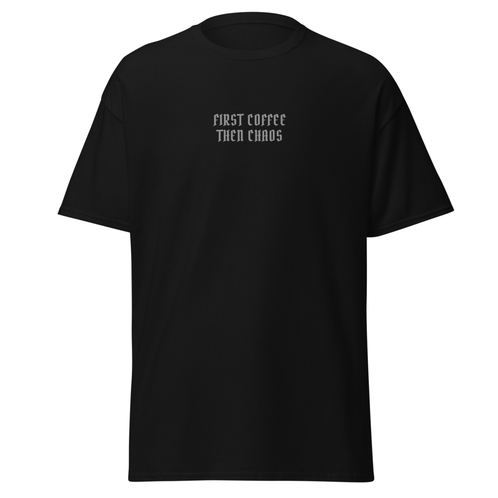 "First Coffee  Then Chaos" printed on a black on an invisible body