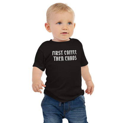"First Coffee  Then Chaos" printed on a black baby jersey short sleeve tee worn by a male