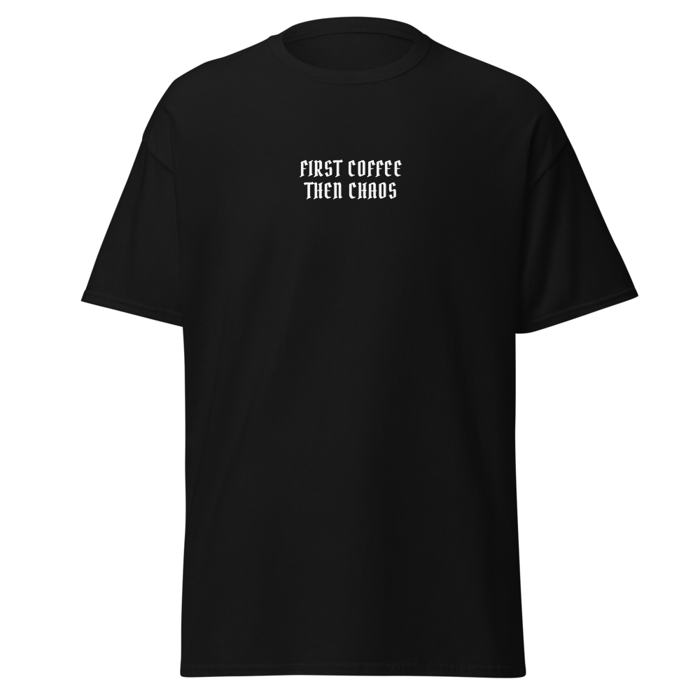 "First Coffee  Then Chaos" printed on a black on an invisible body