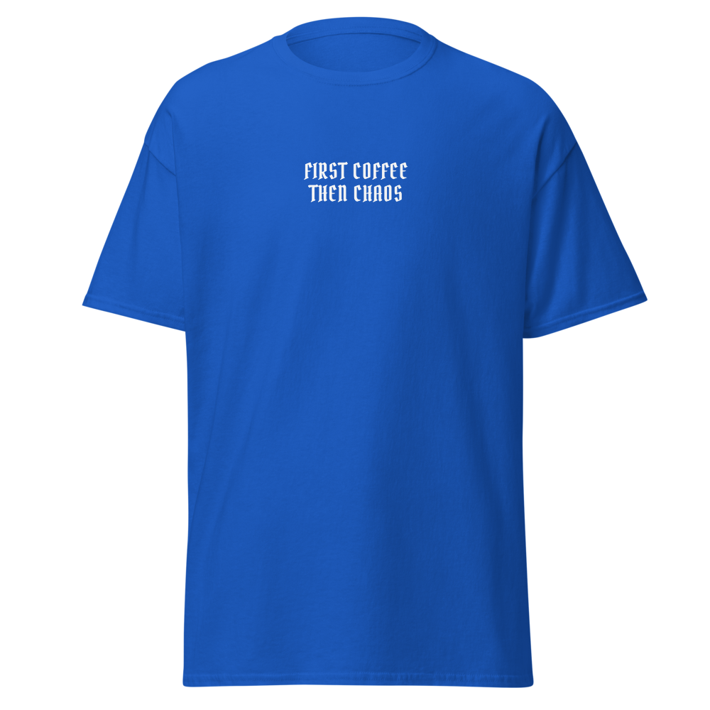 "First Coffee  Then Chaos" printed on a royal on an invisible body