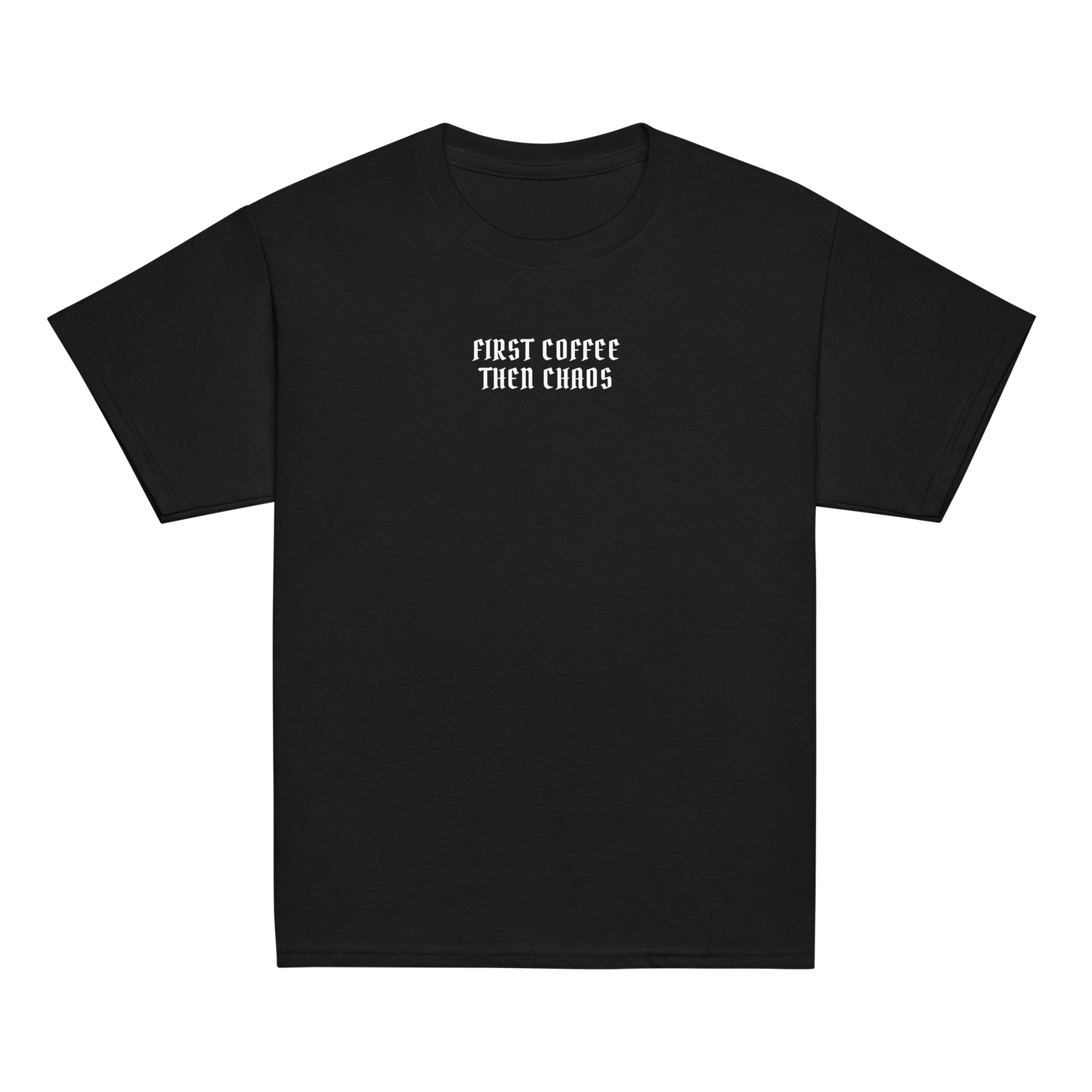 "First Coffee  Then Chaos" printed on a black youth classic tee laying on a flat surface