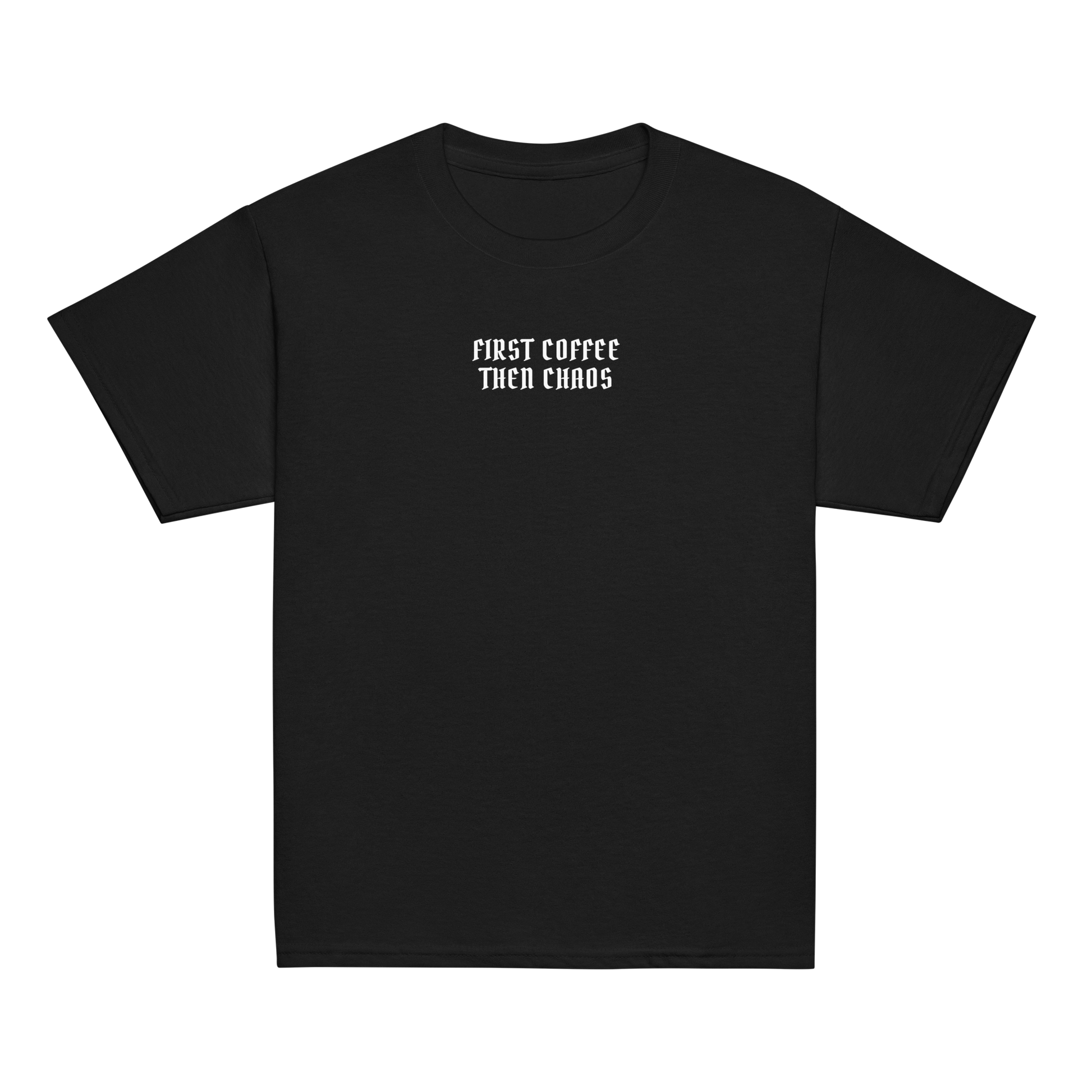 "First Coffee  Then Chaos" printed on a black youth classic tee laying on a flat surface
