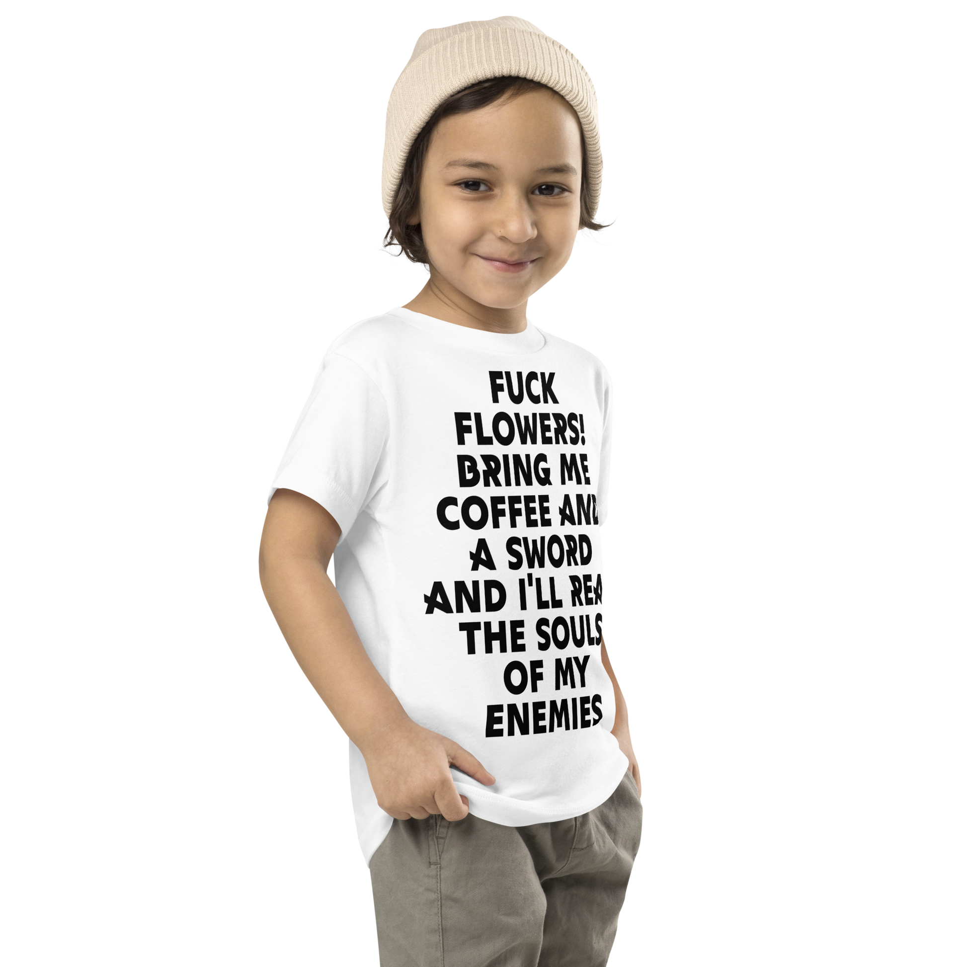 "Fuck Flowers! Bring Me Coffee And A Sword And I'll Reap The Souls Of My Enemies" printed on a white toddler short sleeve tee worn by a male who is also wearing a knit cap