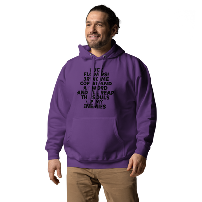 "Fuck Flowers! Bring Me Coffee And A Sword And I'll Reap The Souls Of My Enemies" printed on a purple unisex hoodie worn by a male