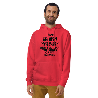"Fuck Flowers! Bring Me Coffee And A Sword And I'll Reap The Souls Of My Enemies" printed on a team red warn by a male