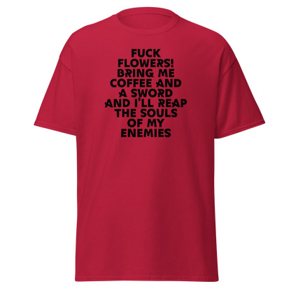 "Fuck Flowers! Bring Me Coffee And A Sword And I'll Reap The Souls Of My Enemies" printed on a cardinal on an invisible body