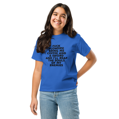 "Fuck Flowers! Bring Me Coffee And A Sword And I'll Reap The Souls Of My Enemies" printed on a royal youth classic tee worn by a female