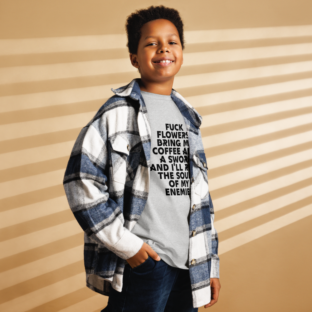 "Fuck Flowers! Bring Me Coffee And A Sword And I'll Reap The Souls Of My Enemies" printed on a sport grey youth classic tee worn by a male also wearing a jacket