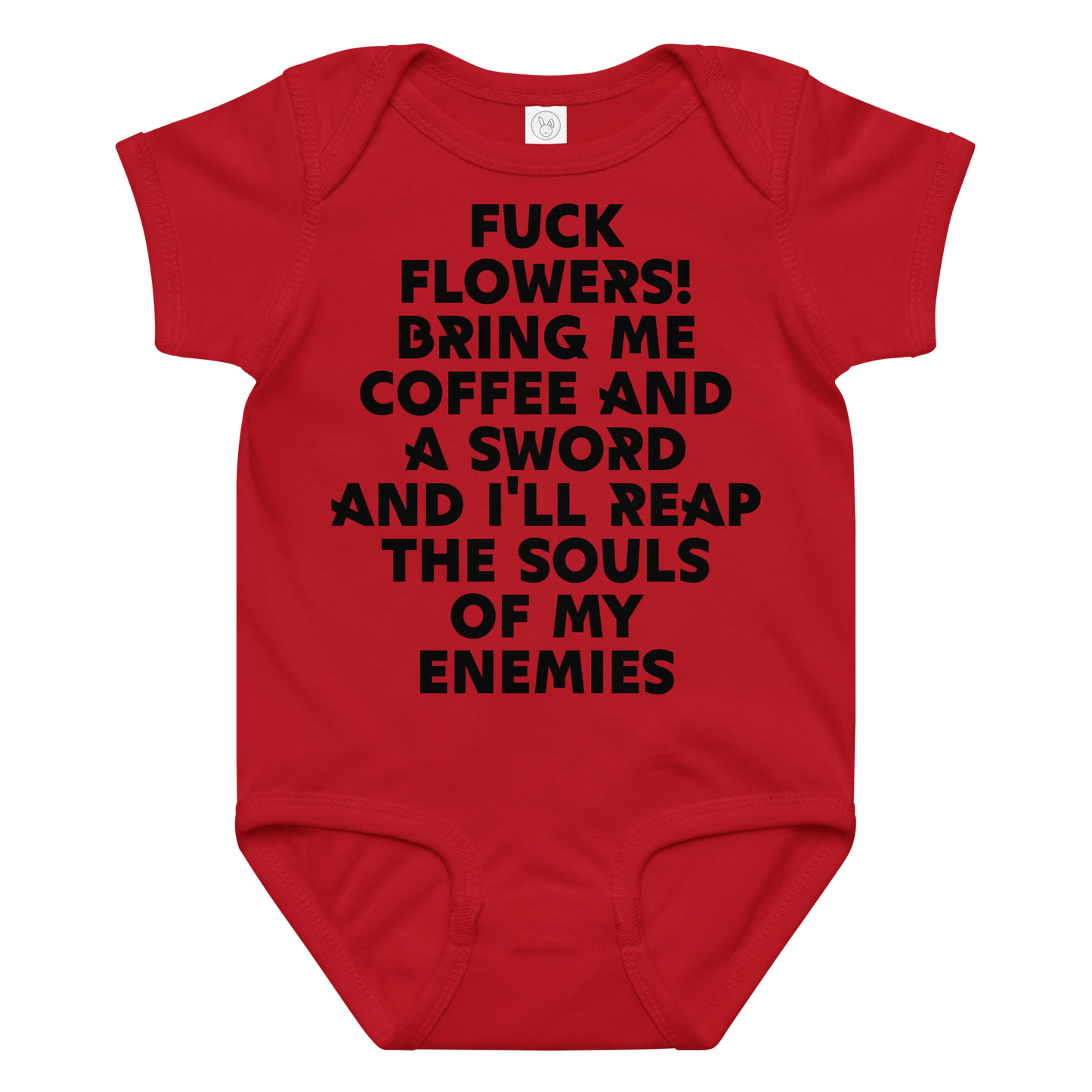 "Fuck Flowers! Bring Me Coffee And A Sword And I'll Reap The Souls Of My Enemies" printed on a red baby jersey bodysuit laying on a flat surface amongst other clothes