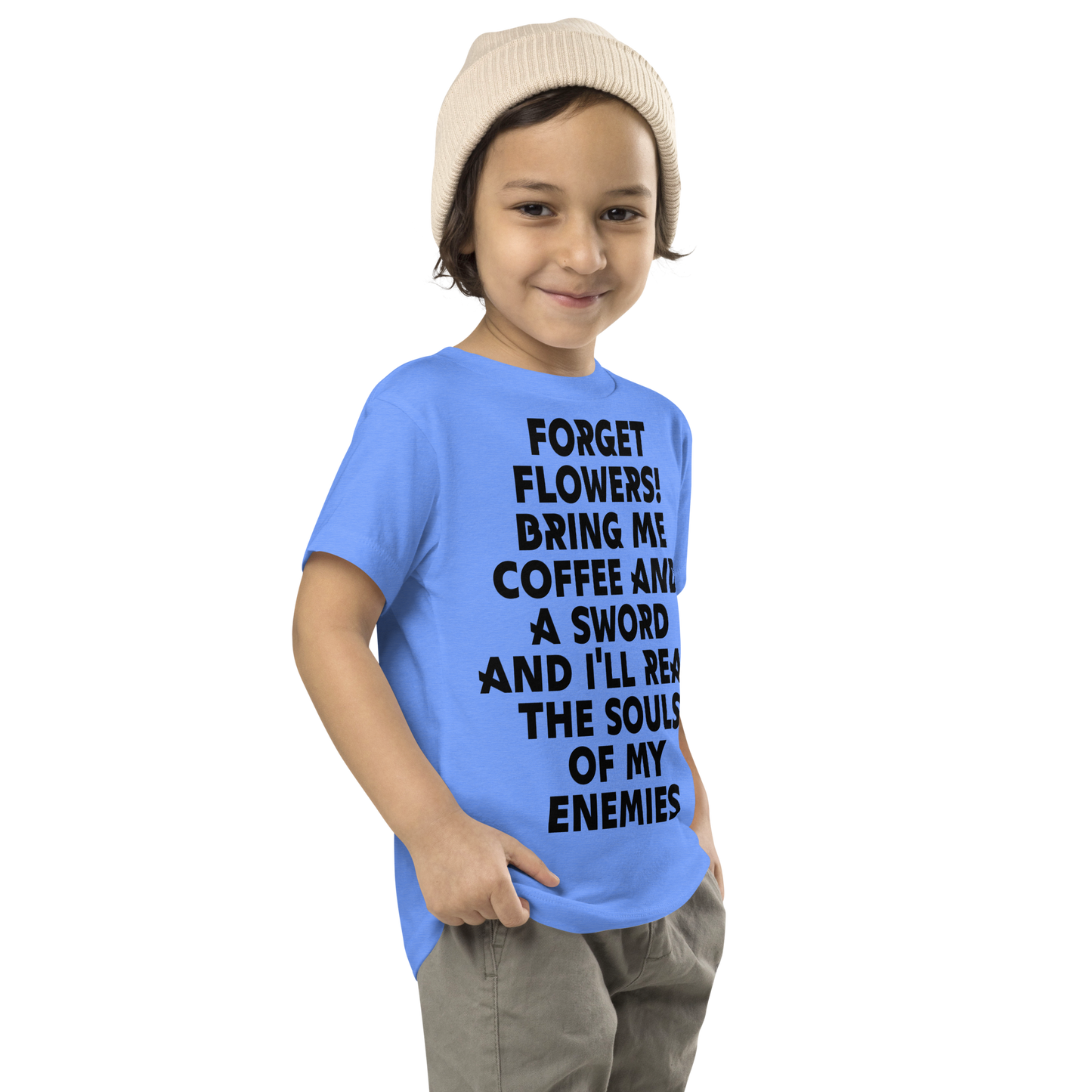 "Forget Flowers! Bring Me Coffee And A Sword And I'll Reap The Souls Of My Enemies" printed on a heather columbia blue toddler short sleeve tee worn by a male who is also wearing a knit cap