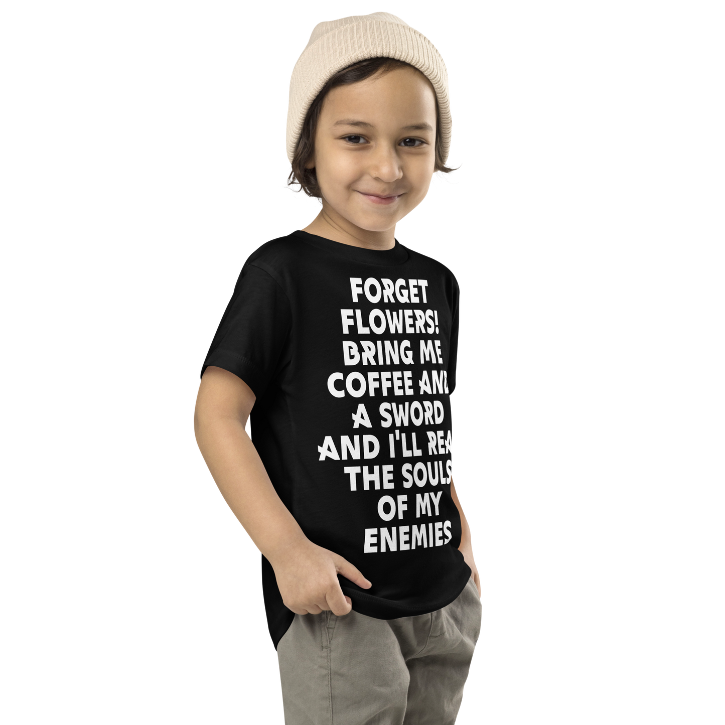"Forget Flowers! Bring Me Coffee And A Sword And I'll Reap The Souls Of My Enemies" printed on a black toddler short sleeve tee worn by a male who is also wearing a knit cap