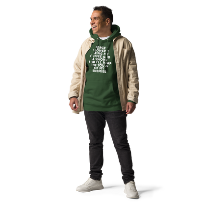 "Forget Flowers! Bring Me Coffee And A Sword And I'll Reap The Souls Of My Enemies" printed on a forest green unisex hoodie worn by a male with a jacket on top