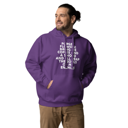 "Forget Flowers! Bring Me Coffee And A Sword And I'll Reap The Souls Of My Enemies" printed on a purple unisex hoodie worn by a male
