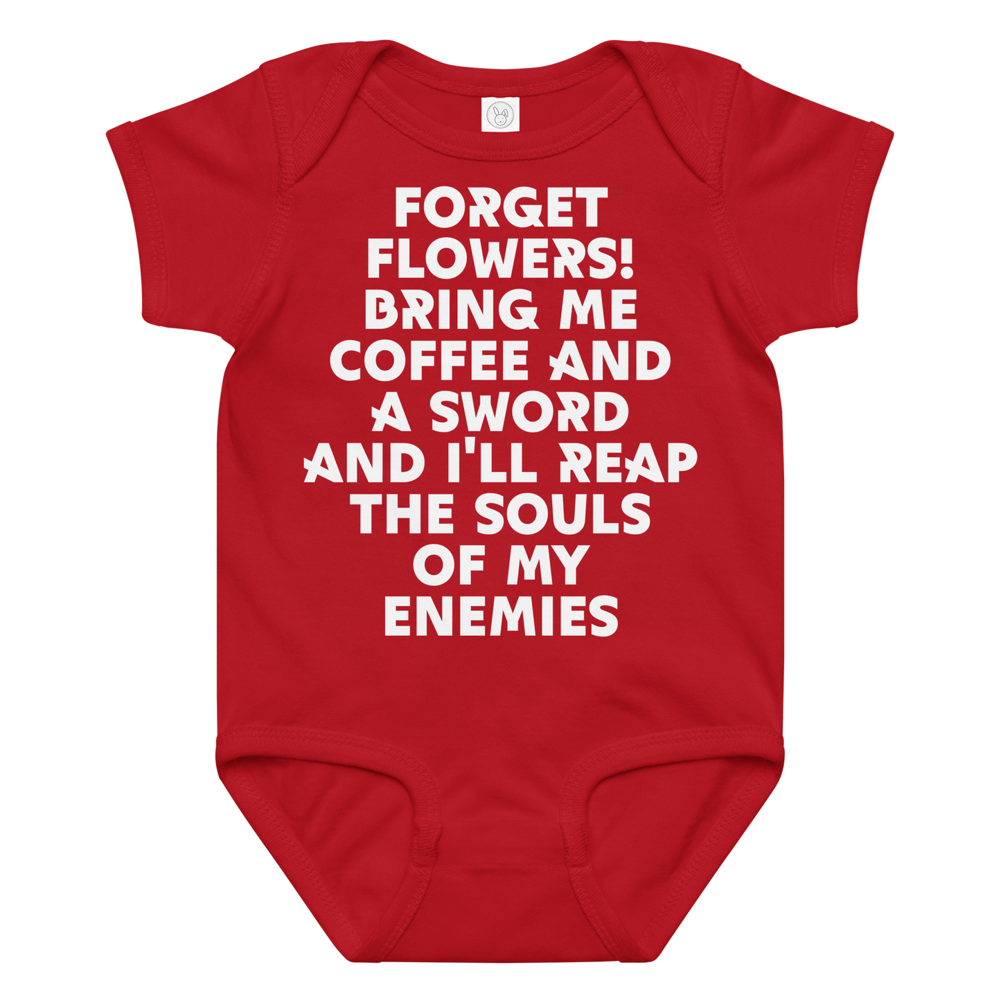 "Forget Flowers! Bring Me Coffee And A Sword And I'll Reap The Souls Of My Enemies" printed on a red baby jersey bodysuit laying on a flat surface amongst other clothes