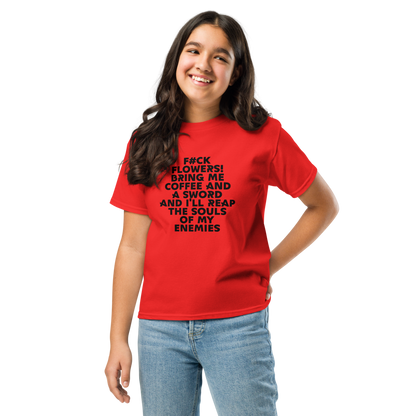 "F#Ck Flowers! Bring Me Coffee And A Sword And I'll Reap The Souls Of My Enemies" printed on a red youth classic tee worn by a female