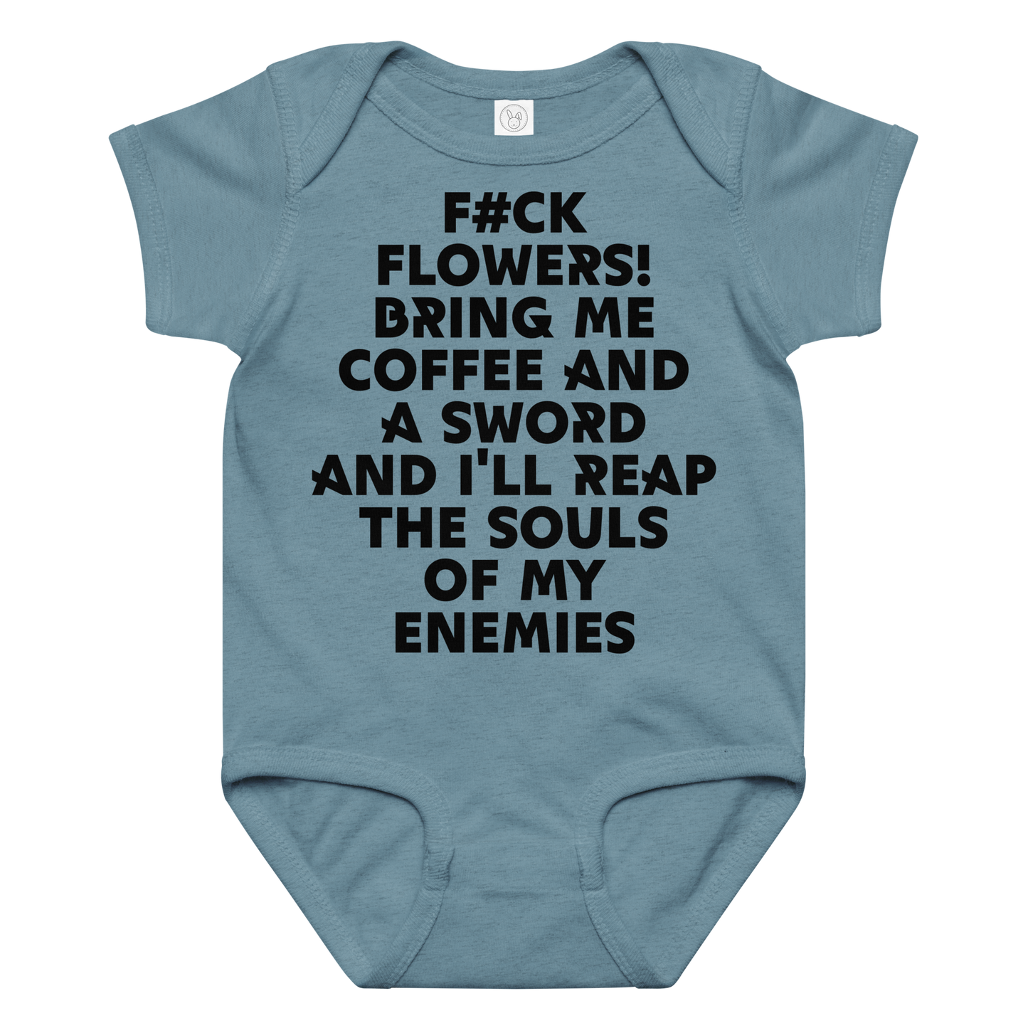 "F#Ck Flowers! Bring Me Coffee And A Sword And I'll Reap The Souls Of My Enemies" printed on a vintage indigo baby jersey bodysuit laying on a flat surface amongst other clothes