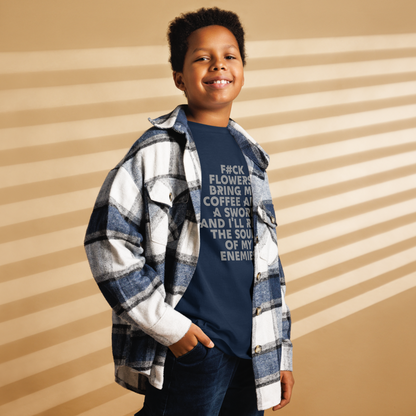 "F#Ck Flowers! Bring Me Coffee And A Sword And I'll Reap The Souls Of My Enemies" printed on a navy youth classic tee worn by a male also wearing a jacket