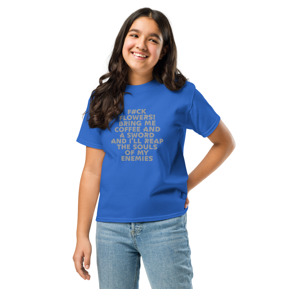 "F#Ck Flowers! Bring Me Coffee And A Sword And I'll Reap The Souls Of My Enemies" printed on a royal youth classic tee worn by a female
