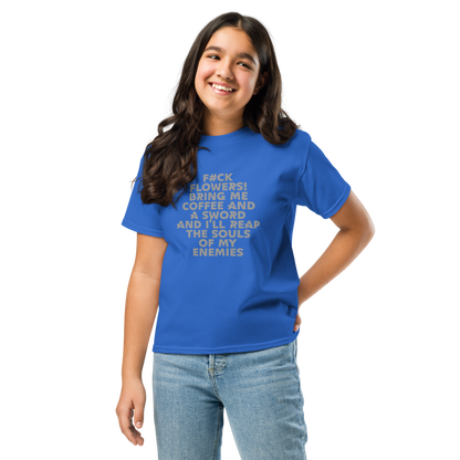 "F#Ck Flowers! Bring Me Coffee And A Sword And I'll Reap The Souls Of My Enemies" printed on a royal youth classic tee worn by a female
