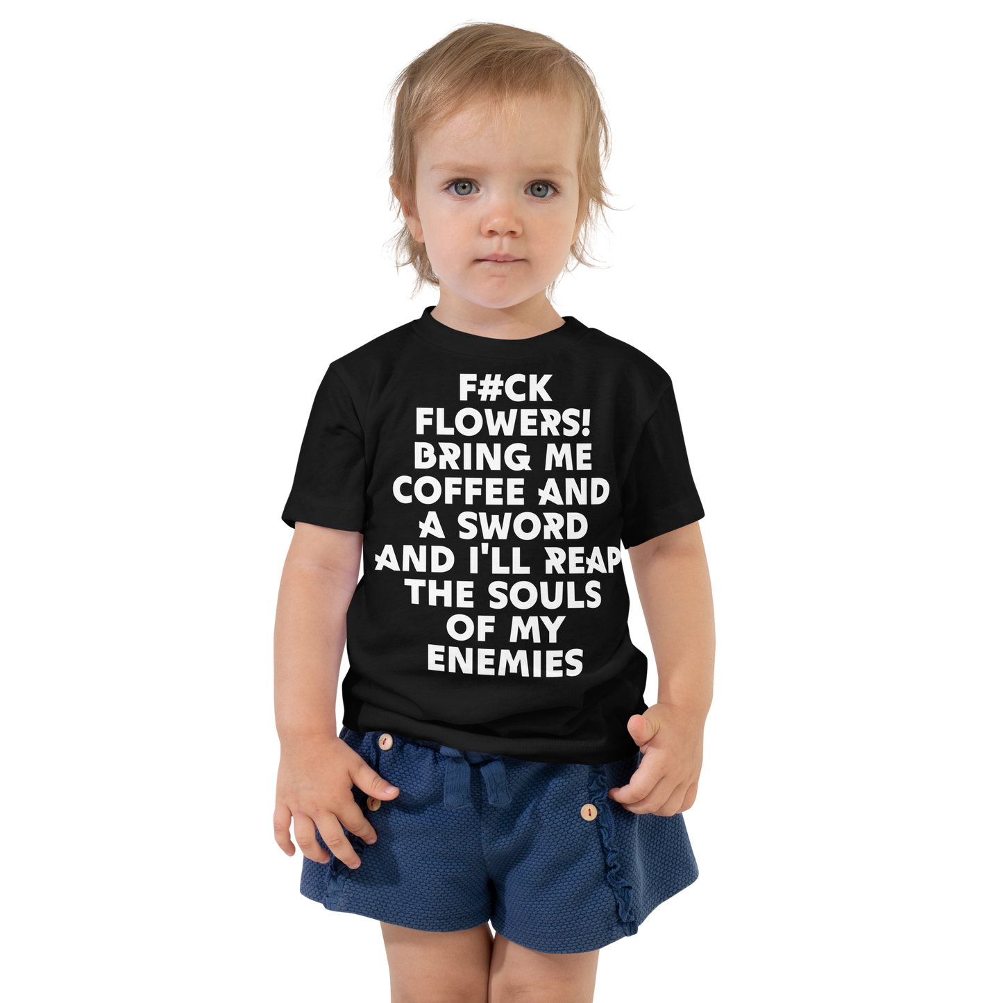 "F#Ck Flowers! Bring Me Coffee And A Sword And I'll Reap The Souls Of My Enemies" printed on a black toddler short sleeve tee worn by a female