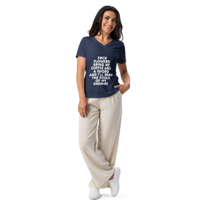 "F#Ck Flowers! Bring Me Coffee And A Sword And I'll Reap The Souls Of My Enemies" printed on a heather navy women's relaxed v-neck t-shirt worn by a female