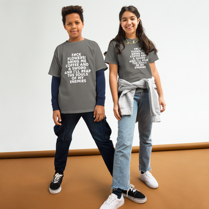 "F#Ck Flowers! Bring Me Coffee And A Sword And I'll Reap The Souls Of My Enemies" printed on a charcoal youth classic tee worn by a female and male