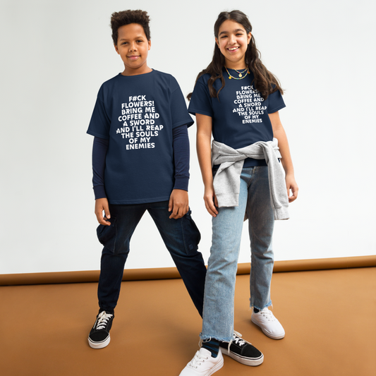 "F#Ck Flowers! Bring Me Coffee And A Sword And I'll Reap The Souls Of My Enemies" printed on a navy youth classic tee worn by a female and male