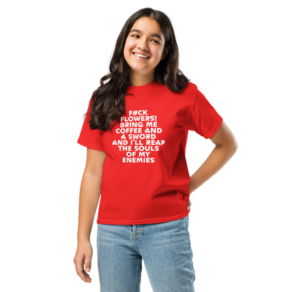 "F#Ck Flowers! Bring Me Coffee And A Sword And I'll Reap The Souls Of My Enemies" printed on a red youth classic tee worn by a female
