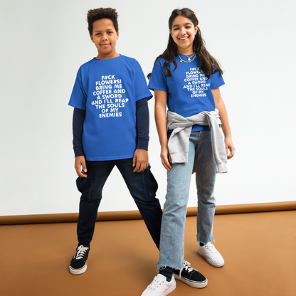 "F#Ck Flowers! Bring Me Coffee And A Sword And I'll Reap The Souls Of My Enemies" printed on a royal youth classic tee worn by a female and male