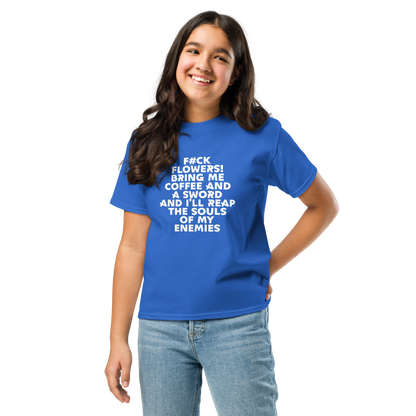 "F#Ck Flowers! Bring Me Coffee And A Sword And I'll Reap The Souls Of My Enemies" printed on a royal youth classic tee worn by a female