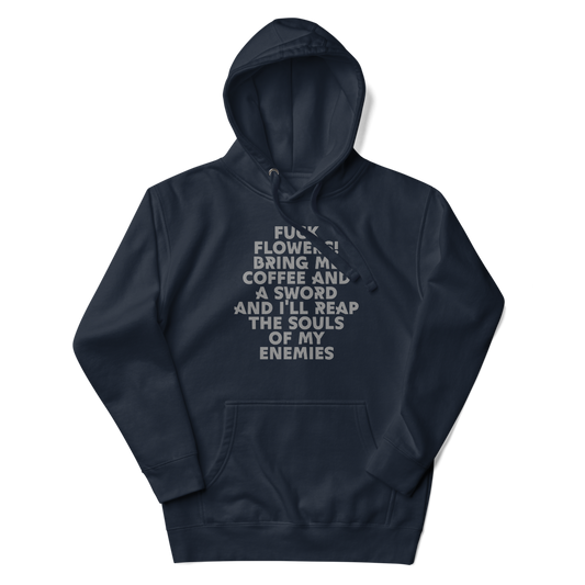 "Fuck Flowers! Bring Me Coffee And A Sword And I'll Reap The Souls Of My Enemies" printed on a navy blazer unisex hoodie laying on a flat surface with the hood up