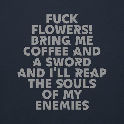 "Fuck Flowers! Bring Me Coffee And A Sword And I'll Reap The Souls Of My Enemies" printed on a navy blazer background